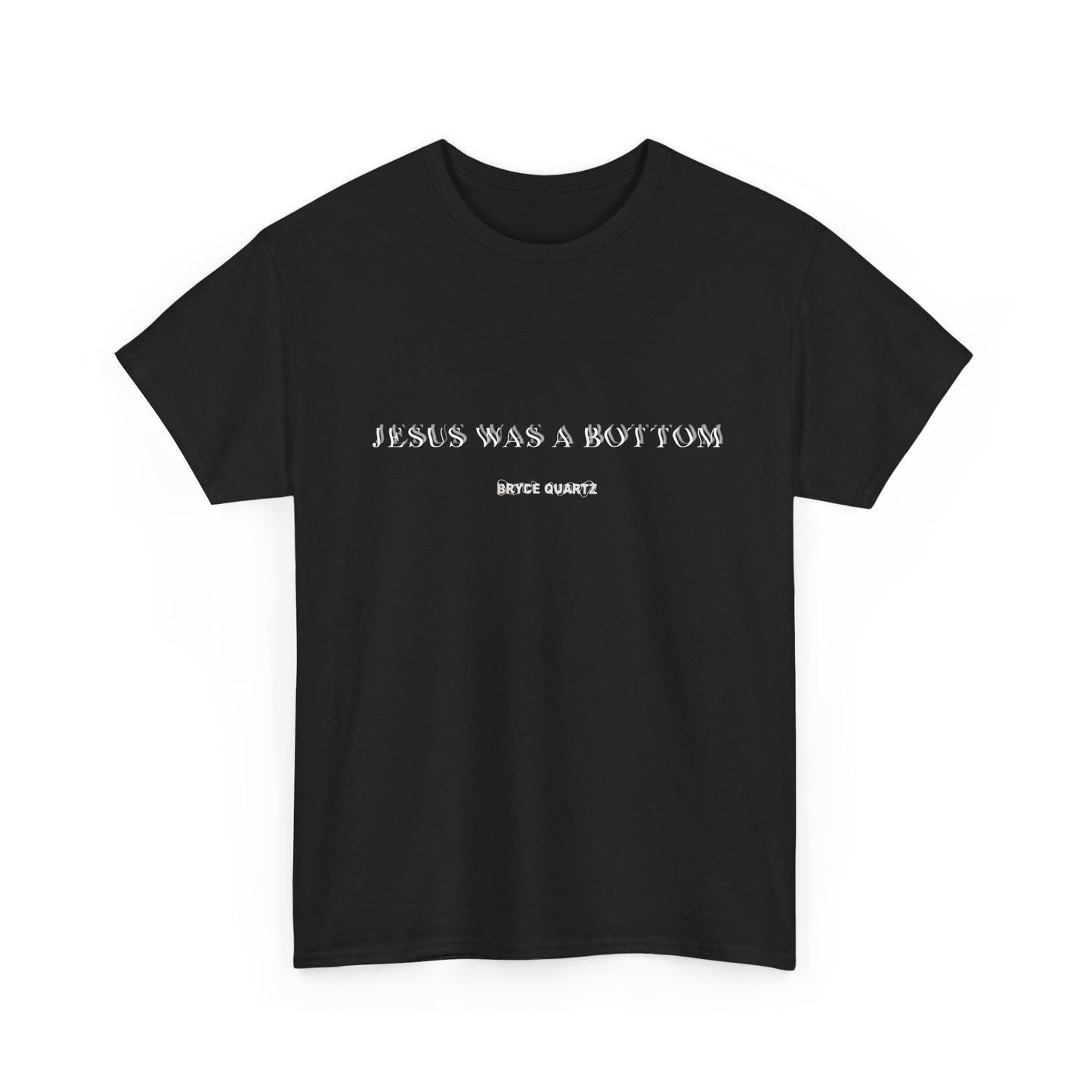 Jesus Was A Bottom Tee