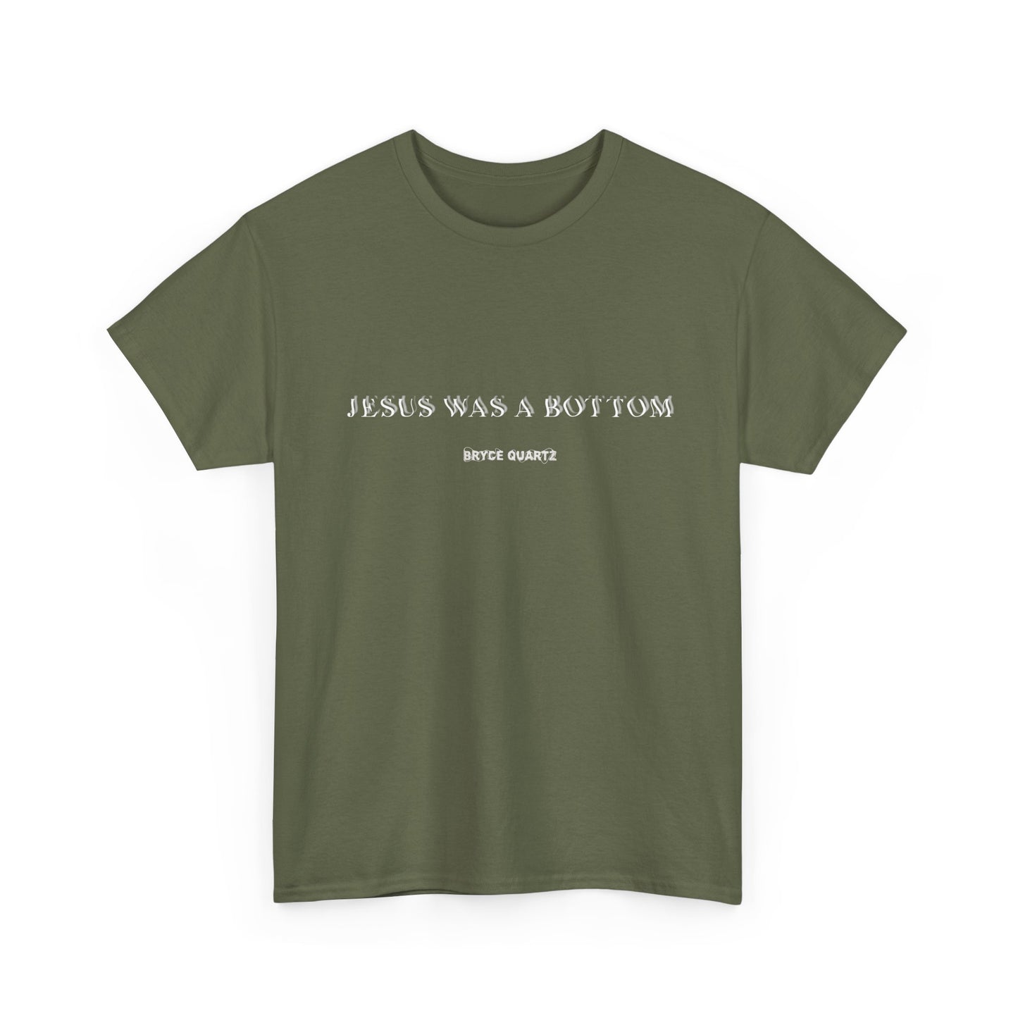 Jesus Was A Bottom Tee